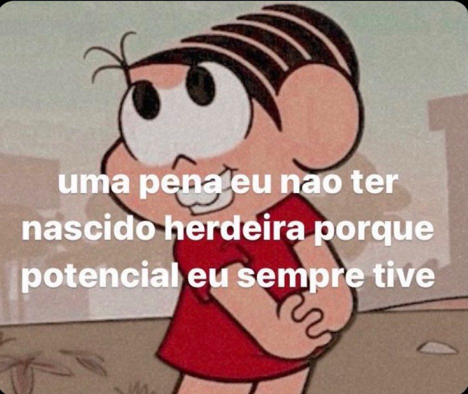 Monica sorrindo e cruzando as mãos. Legenda: uma pena eu não ter nascido herdeira porque potencial eu sempre tive.