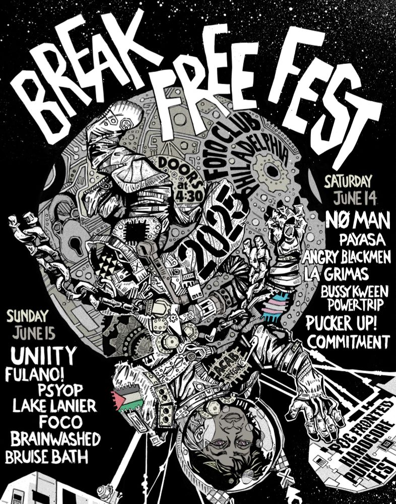 Show poster for break free fest, a poc fronted hardcore and punk fest. June 14th and 15th at foto club in Philadelphia. Headliners are No Man and Unity in the respective days. Poster is is mostly grayscale except a splash of color for the trans flag and the Palestinian flag 