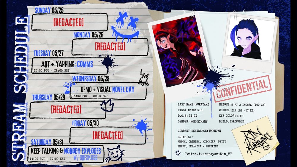 A stream schedule for KurayamiRin_VT for the week of May 25 to May 31

Streams are listed on the following days:
Tuesday, May 27th 2025 @ 3PM PDT: Art + Yapping: Comms
Wednesday, May 28th 2025 @ 3PM PDT: Demo + Visual Novel Day
Saturday, May 31st 2025 @ 2PM PDT: Keep Talking & Nobody Explodes w/ Oreskoss