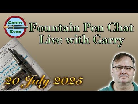 Garry Live -  Fountain Pen chat + more