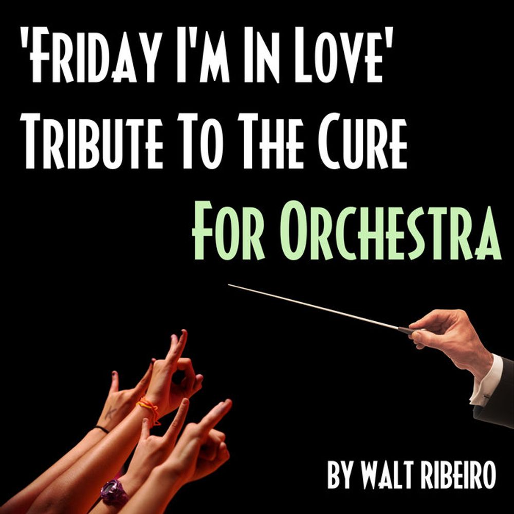 The Cure 'Friday I'm In Love', by Walt Ribeiro