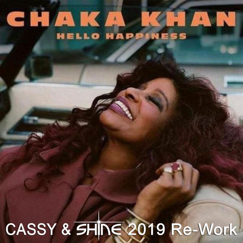 Chaka Khan - Hello Happiness (Shine & Cassy Extended), by Cassy & Shine