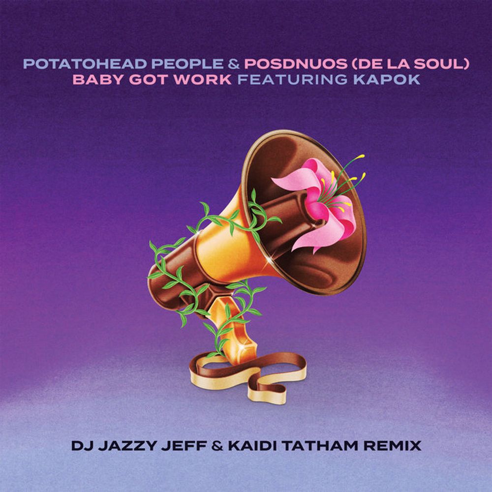 Baby Got Work (feat. Posdnuos & Kapok) [DJ Jazzy Jeff & Kaidi Tatham Remix], by Potatohead People & De La Soul