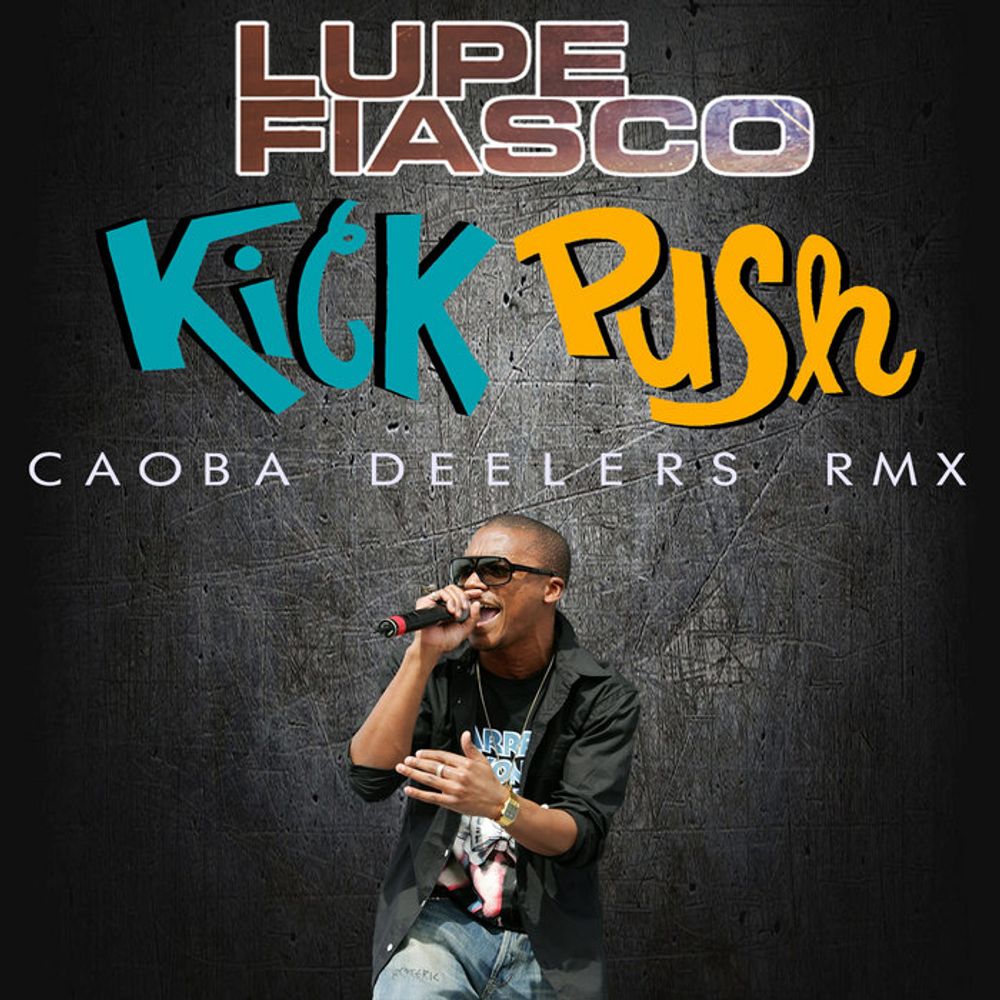 Lupe Fiasco - Kick Push (Caoba Deelers RMX), by Caoba Deelers