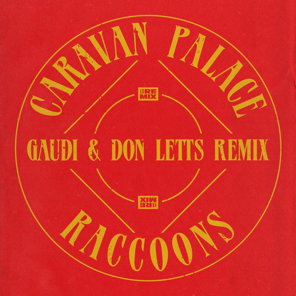 Raccoons - Gaudi & Don Letts Remix, by Caravan Palace