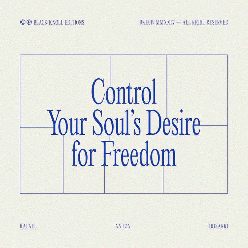 Control Your Soul's Desire for Freedom, by Rafael Anton Irisarri