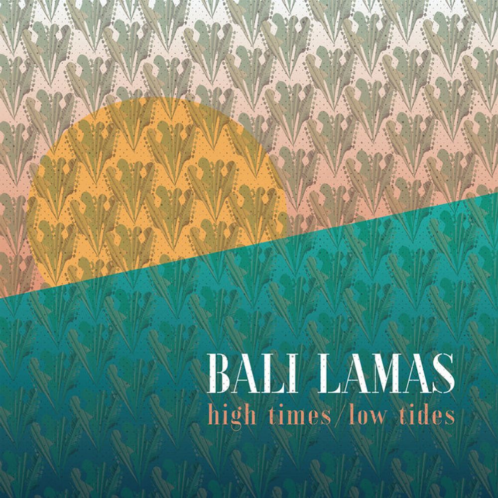 High Times / Low Tides, by The Bali Lamas