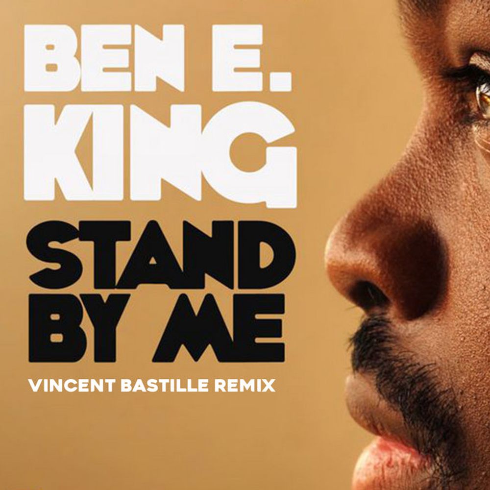 Ben E. King - Stand by me (remix), by Vincentbastille