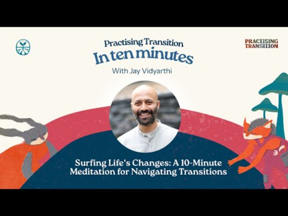 Jay Vidyarthi - Surfing Life’s Changes: A 10 Minute Meditation for Navigating Transitions