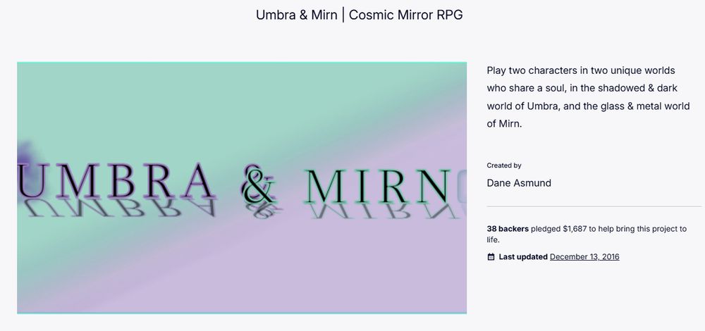 A screenshot of a Kickstarter page, showing Umbra & Mirn, with subtext "Play two characters in two unique worlds who share a soul, in the shadowed & dark world of Umbra, and the glass and metal world of Mirn."