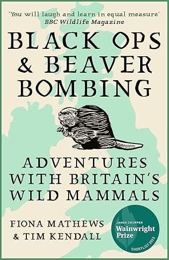 Cover of book "Black Ops and Beaver Bombing" by Fiona Mathews and Tim Kendall. Cover features a sketch of a Beaver against background outline map of Britain and Ireland.