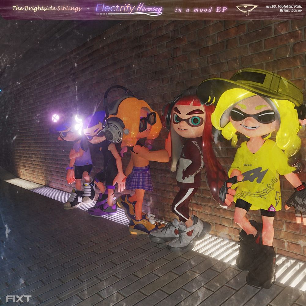 Blender-rendered Splatoon-themed poster showcasing a group of fresh & stylish Inklings, Octoling & Inktoling leaning against a brick wall in a dimly lit urban alley. The scene highlights the mega collab EP 'in a mood' by The Brightside Siblings & Electrify Harmony, with each character sporting their own unique outfits that reflect a rock-inspired & EDM aesthetic. The poster exudes a cool, edgy vibe with moody lighting, which is the purpose eheh. It celebrates a fictional musical project as a birthday gift for the siblings, combining styles for an ambitious rock genre experiment from the EDM Band. The FIXT label completes my album-inspired poster!