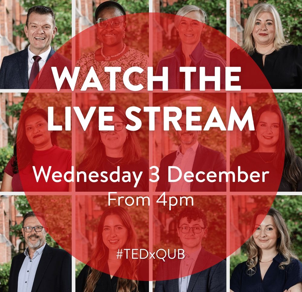 Image shows a grid of 12 people. In the centre is a large red dot with white text that reads:
WATCH THE LIVE STREAM
Wednesday 3 December
From 4pm
#TEDxQUB