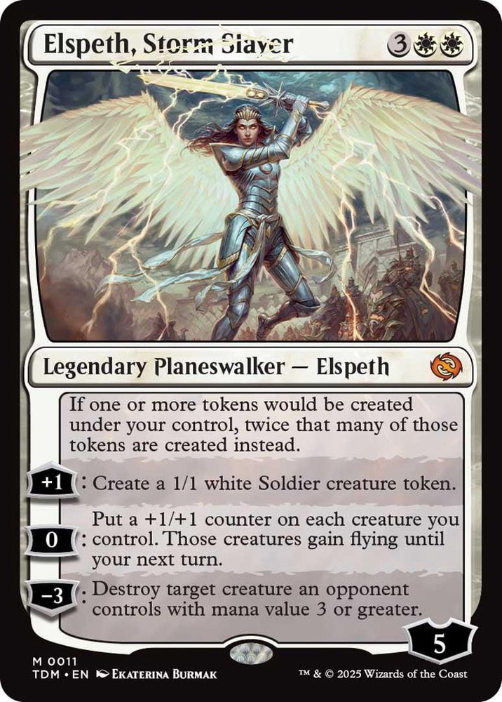 The Card “Elspeth, Storm Slayer” from Tarkir Dragonstorm.

The art features a  woman and angel in full plate armor, with her wings spread, glowing a bright white, she bears a sword in both hands and lightning crackles around her.

The card reads:

Elspeth, Storm Slayer - 3WW

Legendary Planeswalker- Elspeth
5 loyalty 

Static - If one or more tokens would be created under your control, create twice that many tokens instead.

+1 - Create a 1/1 white soldier creature token.

0 -Put a +1/+1 counter on each creature you control. Those creatures gain flying until your next turn.

-3 - Destroy target creature an opponent controls with mana value 3 or greater.