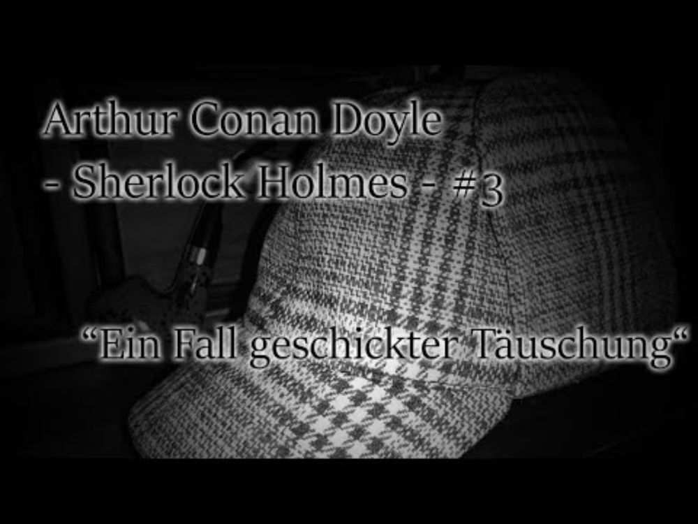 Arthur Conan Doyle - Sherlock Holmes 03 - Ein Fall geschickter Täuschung