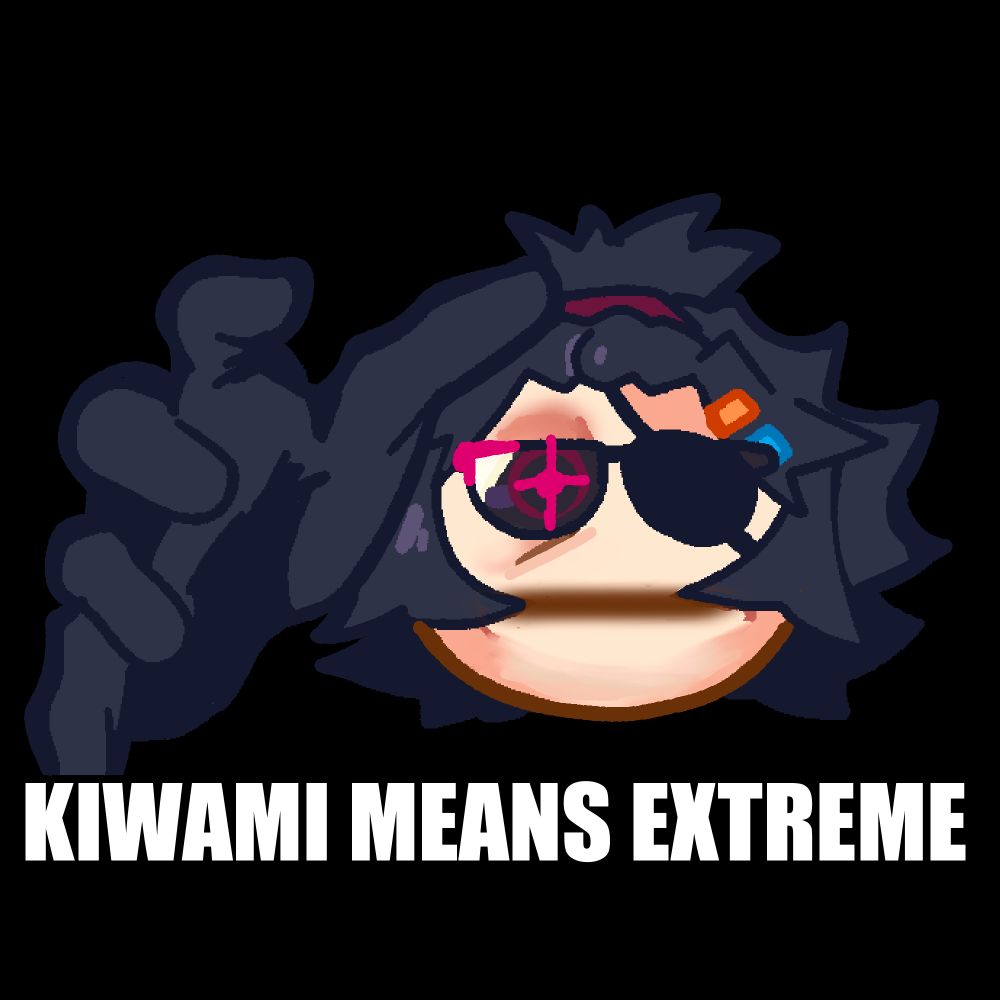 A redraw of the cursed emoji with hand reaching out meme with Aloha. With a wide-eyed expression hidden behind his sunglasses, he reaches for the viewer. It is captioned, in impact font, "KIWAMI MEANS EXTREME".