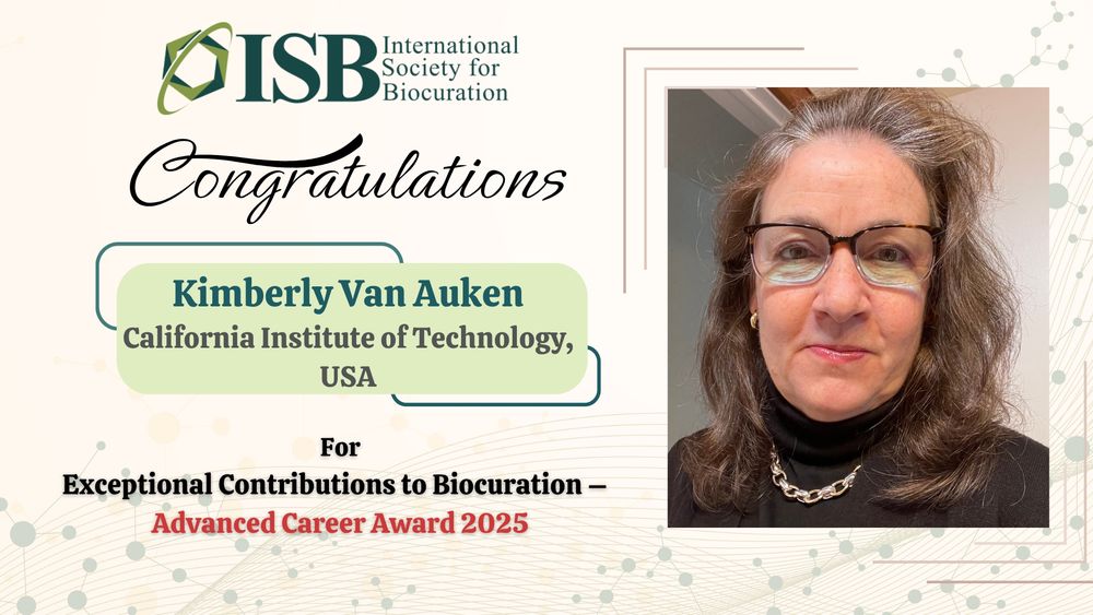 Congratulations to Kimberly Van Auken from the California Institute of Technology, USA for winning the Exceptional Contributions to Biocuration, Advanced Career Award 2025. A photo of Kimberly is next to the text.
