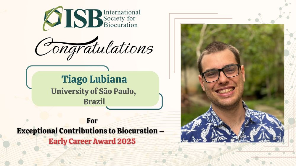 Congratulations to Tiago Lubiana from the University of Sao Paulo, Brazil for winning the Exceptional Contributions to Biocuration, Early Career Award 2025. A photo of Tiago is next to the text.