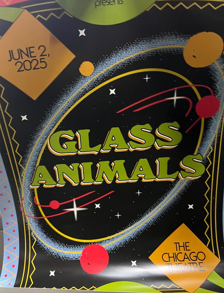 Poster from the June 2 Glass Animals concert at the Chicago Theatre that is retro space themed with a sort of galaxy in the middle and some brightly colored accents and planets, and a lighter border.