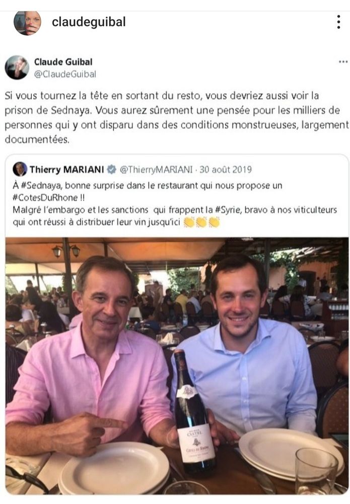 Réaction de la journaliste Claude Guibal datant de 2019 rappelant l'existence de la prison de Sednaya et des exactions documentées y étant commises sur les civils,  devant un post de Thierry Mariani attablé dans un restaurant dans cette même ville de Sednaya et se réjouissant d'y trouver du côte du Rhône malgré l'embargo. 