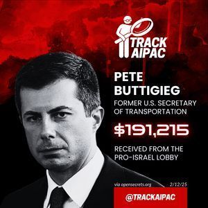 Pete Buttigieg portrait. Text: Track AIPAC alleges Buttigieg received $191,215 from the pro-Israel lobby.