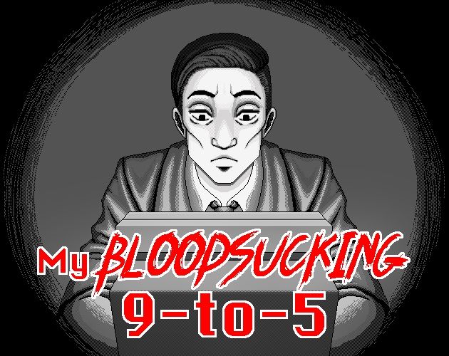 A black and white pixel art picture of a man in a suit in front of a computer. The red text at the bottom reads "my Bloodsucking 9-to-5".
