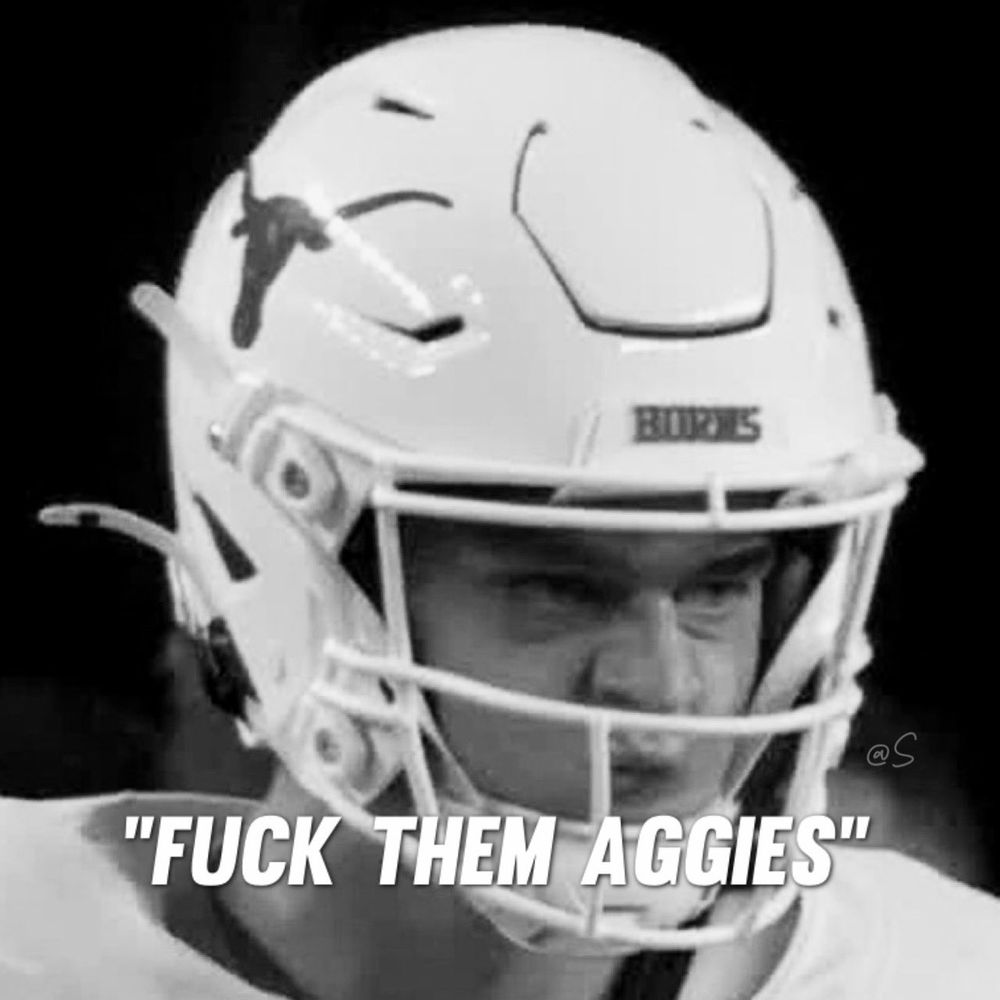 Arch Manning in black and white photo. Caption: Fuck Them Aggies
