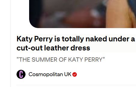 Cosmo headline: KATY PERRY IS TOTALLY NAKED UNDER A CUT-OUT LEATHER DRESS