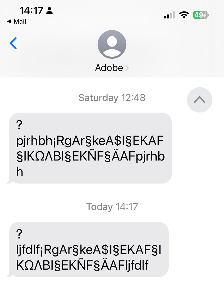 A screenshot showing my Adobe text messages have recently being just a string of about 50 unintelligible and seemingly random characters.