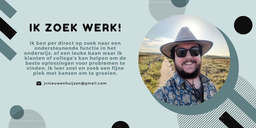 Ik zoek werk!
Ik ben per direct op zoek naar een ondersteunende functie in het onderwijs, of een leuke baan waar ik   
klanten of collega's kan helpen om de beste oplossingen voor problemen te vinden. Ik leer snel en zoek een fijne plek met kansen om te groeien.
jvnieuwenhuijzen@gmail.com