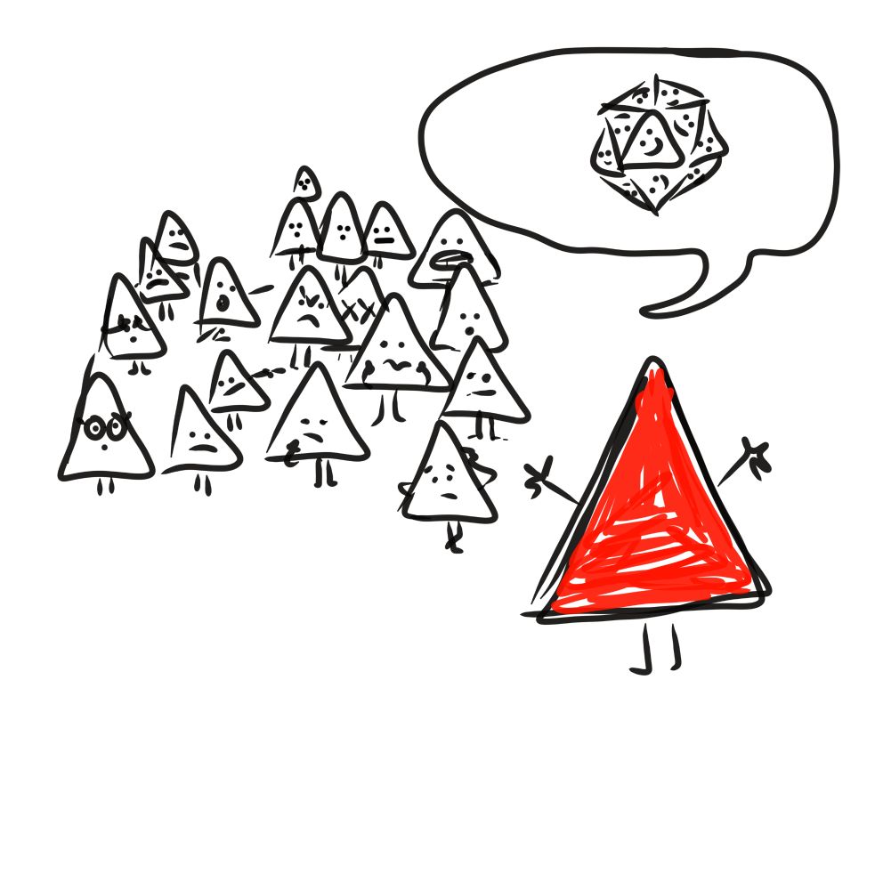 A red triangle tries to convince 19 other triangles to make an icosahedron. The other triangles expressions show they are not into it (sketched doodle)