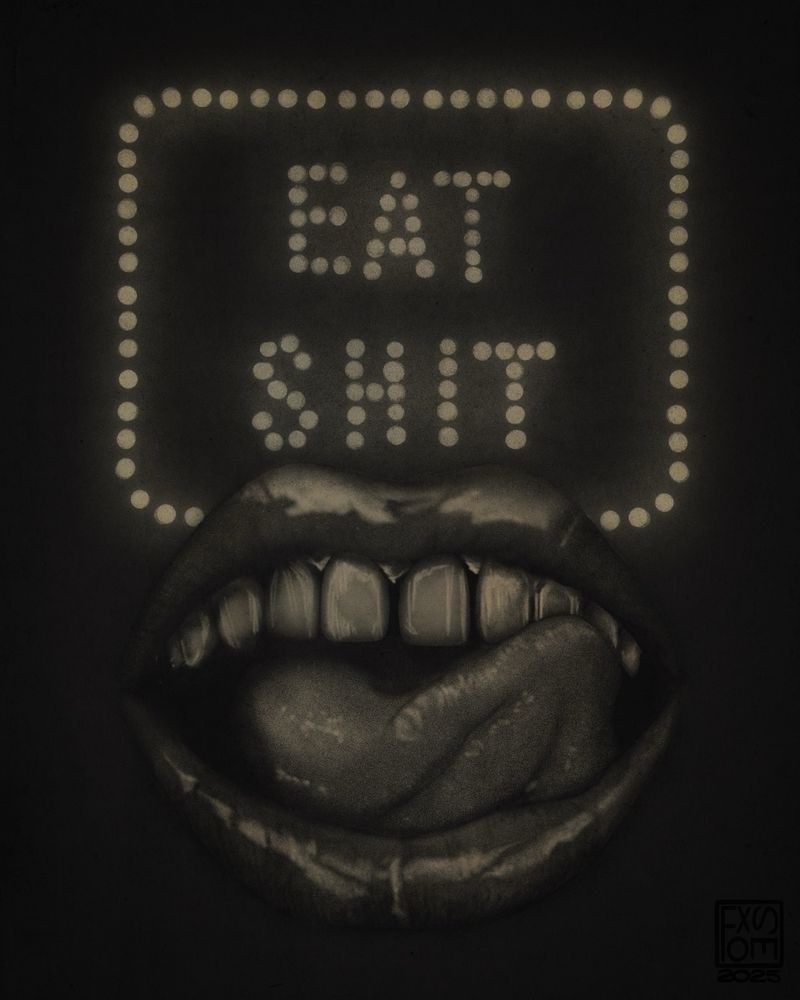 Black and white drawing of an open mouth and the tongue is licking the teeth.  Drawn light up sign behind the mouth says “eat shit.”