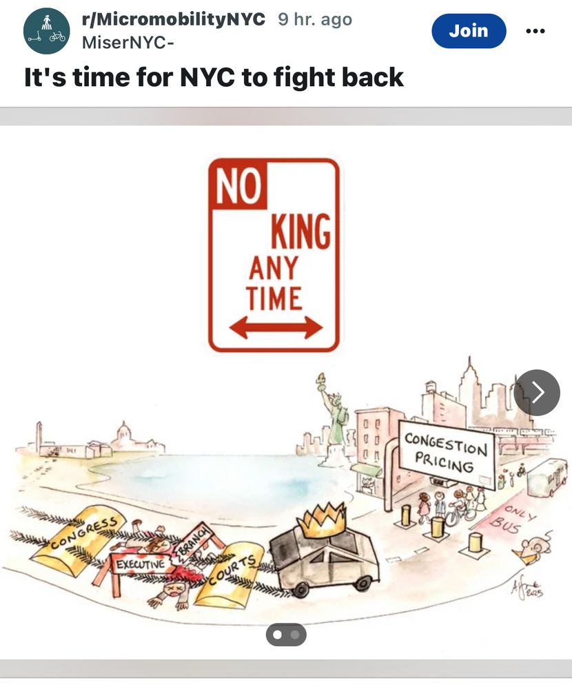 Cartoon of a cybertruck with a crown running over Congress and the courts and the executive branch to plow into congestion pricing. With a no parking sign with the PAR removed so it reads “No King Anytime”