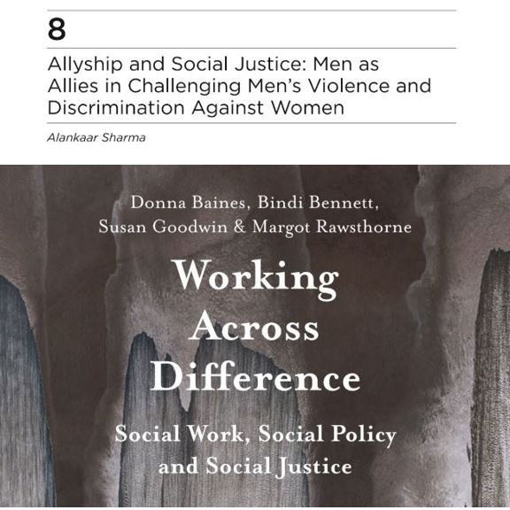 Top 1/4 of the image is white background with black text. The text reads -- Allyship and social justice: Men as allies in challenging men's violence and discrimination against women, Alankaar Sharma. The bottom 3/4 of the image is blackish-brown abstract background with white text. The text reds: Donna Baines, Bindi Bennett, Susan Goodwin & Margot Rawsthorne, Working across difference: Social work, social policy and social work.