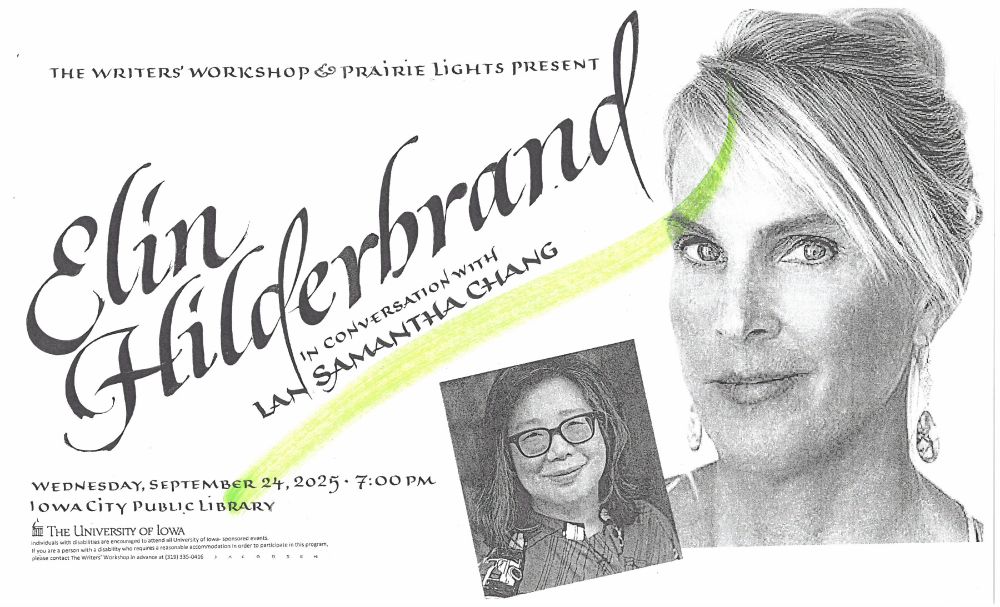 Portrait of Elin Hilderbrand at far left on poster with calligraphic script spelling out her name on the left. A smaller portrait of Lan Samantha Chang is in the center tilted below the author's name.