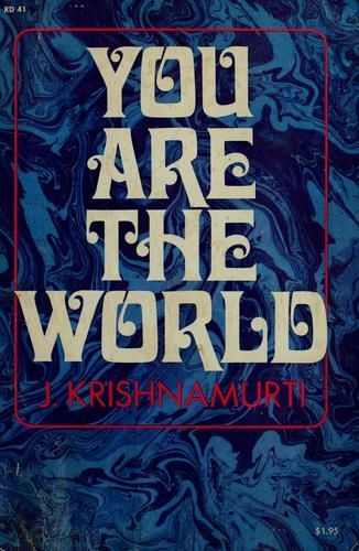 You Are the World by Jiddu Krishnamurti