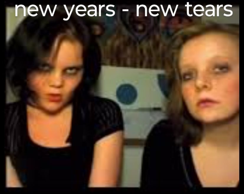 Screenshot of Raven and Tara's iconic 2009 New Year's rant, captioned with the quote "new years - new tears" 