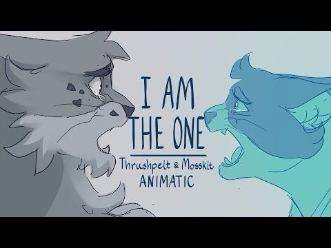 I Am the One - Thrushpelt & Mosskit ★ Animatic