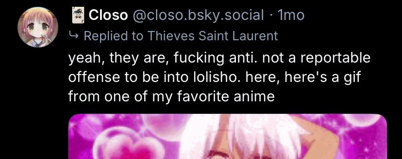 yeah, they are, fucking anti. not a reportable offense to be into lolisho. here, here's a gif from one of my favorite anime