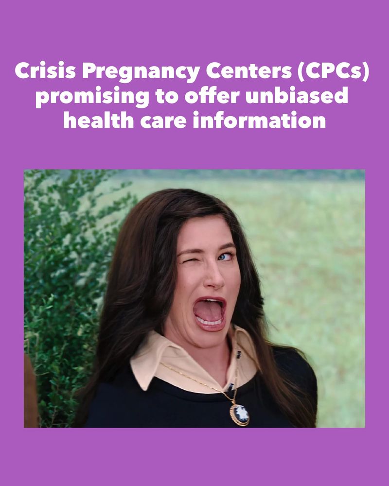 Purple background, picture of actress kathryn hahn winking with the caption crisis pregnancy centers (CPC) promising to offer unbiased health care information.