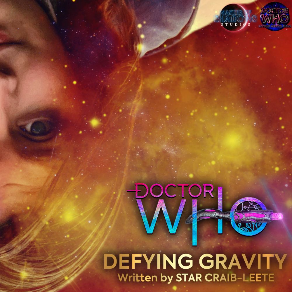 Cover art for upcoming release "Defying Gravity" featuring the Iridescent Doctor upside-down against an orange starry background. Logos for the production team Master of Shadows Studios and series name Beyond Master Plans are in the top right corner, and the Doctor Who logo for Iridescent's era is in the bottom right corner alongside text for the episode title and the writer Star Craib-Leete.