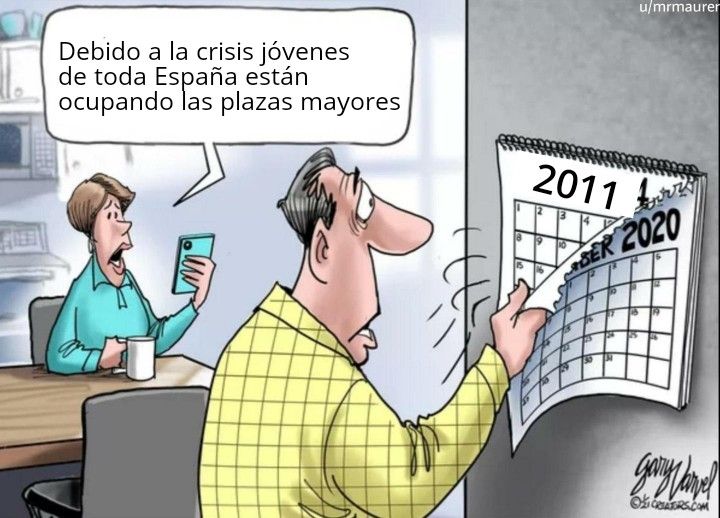 Un meme en el que una persona está arrancando la última página de un calendario de 2020 para revelar que vuelve atrás en el tiempo a 2011, mientras otra persona dice "Debido a la crisis jóvenes de toda España están ocupando las plazas mayores"