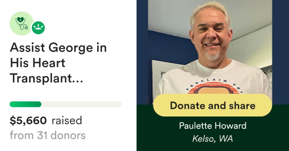 Donate to Assist George in His Heart Transplant Recovery, organized by Paulette Howard