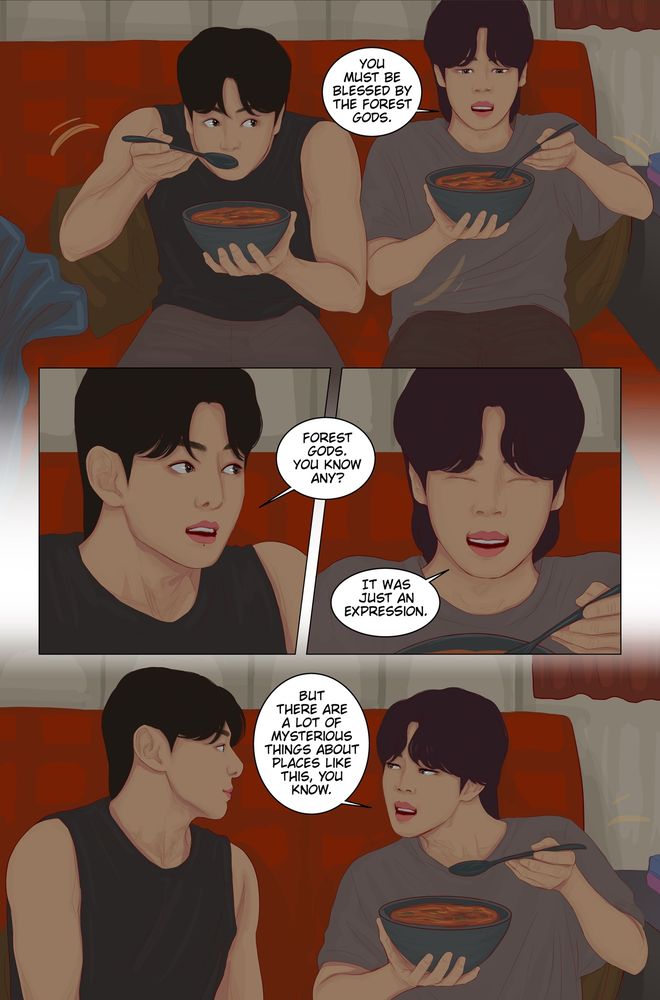 L: You must be blessed by the forest gods.
MB: (eyes wide) forest gods. You know any?
L: It was just an expression. But there are a lot of mysterious things about places like this, you know.