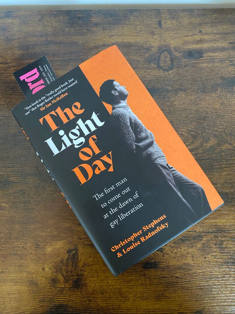 A copy of The Light of Day by Christopher Stephens and Louise Radnofsky. Billed on the cover with: ‘The first man to come out at the dawn of gay liberation.’ 
The cover shows a 1960s photo of Roger Butler. There’s also a quote from Sir Ian McKellen: ‘Your book is the “really good book. Just one” that Roger Butler would have wanted. ‘