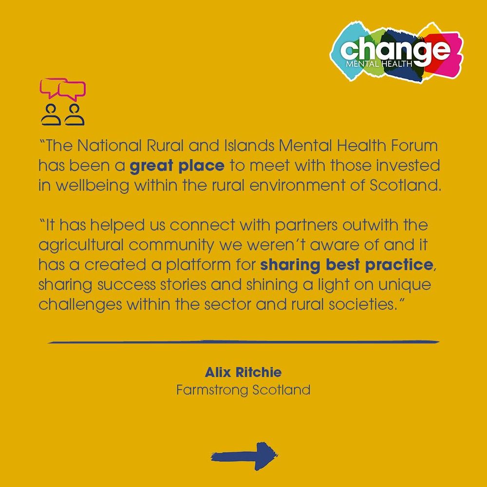 “The National Rural and Islands Mental Health Forum has been a great place to meet with those invested in wellbeing within the rural environment of Scotland.

“It has helped us connect with partners outwith the agricultural community we weren’t aware of and it has a created a platform for sharing best practice, sharing success stories and shining a light on unique challenges within the sector and rural societies.”

Alix Ritchie, Farmstrong Scotland
