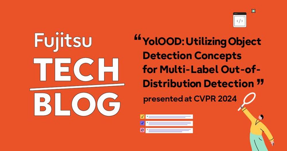 ”YolOOD: Utilizing Object Detection Concepts for Multi-Label Out-of-Distribution Detection” presented at CVPR 2024 - fltech - 富士通研究所の技術ブログ