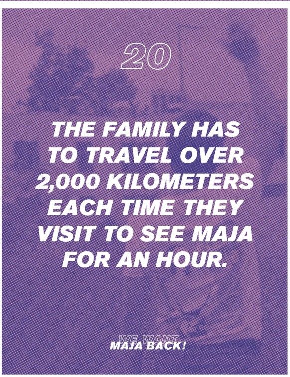 flyer zu lesen ist auf englisch the family has to travel over 2000 kilometers each time they visit to see maja for an hour