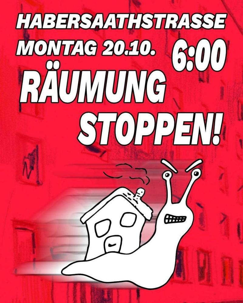 Flyer zu sehen ist eine Schnecke mit Haus zu lesen ist Habersaathstr Montag 20.10. 06:00 Uhr Räumung Stoppen 