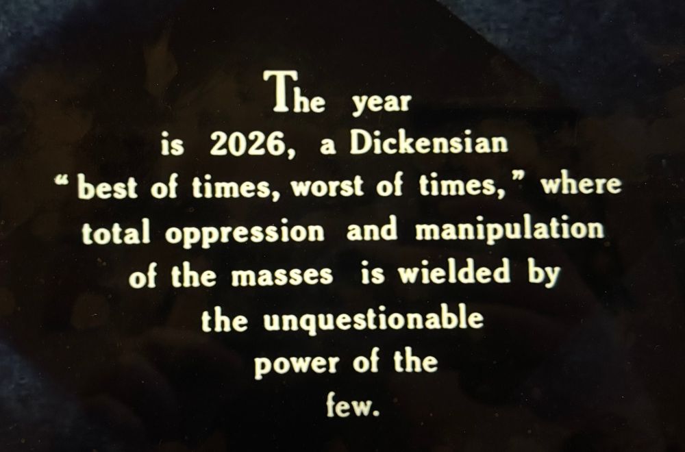 A screenshot from Metropolis: “The year is 2026, a Dickensian
‘best of times, worst of times,’ where total oppression and manipulation of the masses is wielded by the unquestionable power of the few.